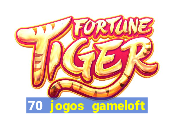 70 jogos gameloft para celular