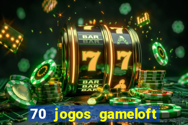 70 jogos gameloft para celular