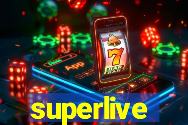 superlive