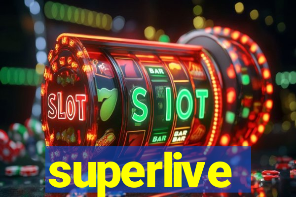 superlive