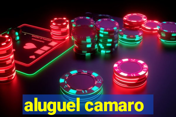 aluguel camaro