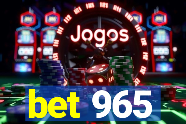 bet 965