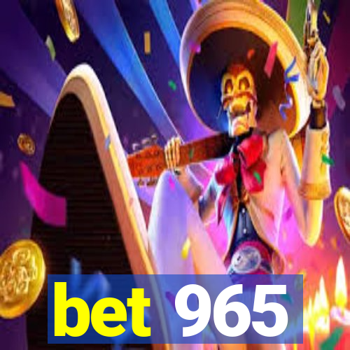 bet 965