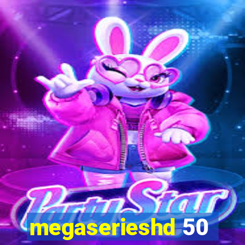 megaserieshd 50