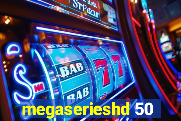 megaserieshd 50