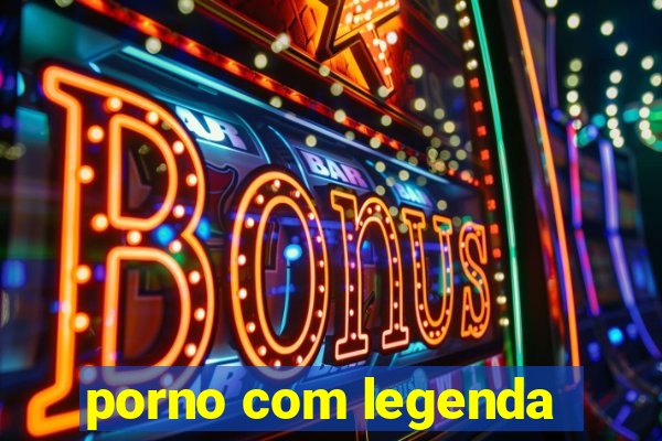 porno com legenda