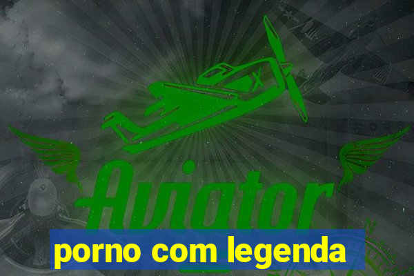 porno com legenda