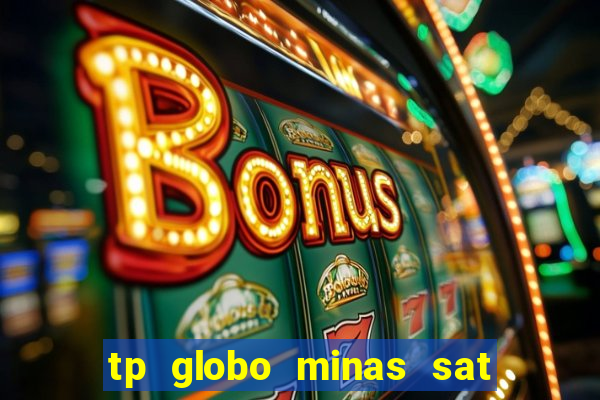 tp globo minas sat hd regional