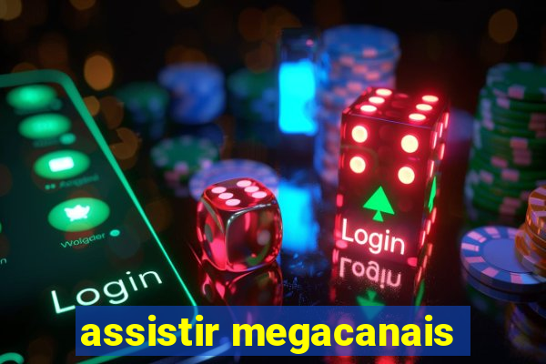 assistir megacanais