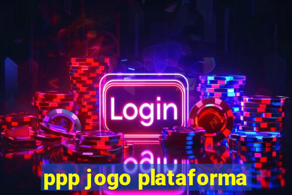 ppp jogo plataforma