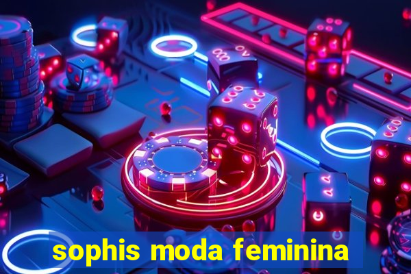 sophis moda feminina