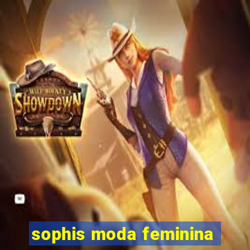 sophis moda feminina