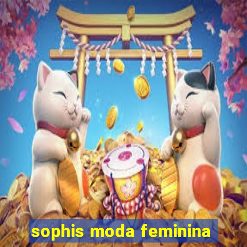 sophis moda feminina