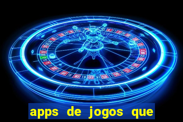 apps de jogos que pagam de verdade