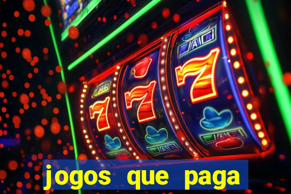 jogos que paga dinheiro sem depositar