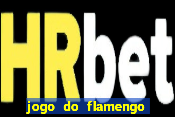 jogo do flamengo ao vivo rede canais