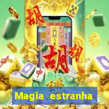 Magia estranha filme completo dublado