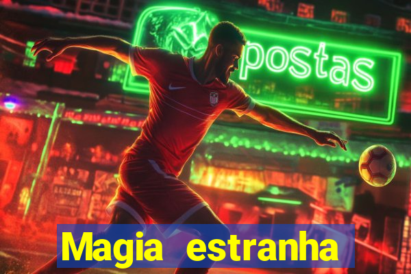 Magia estranha filme completo dublado