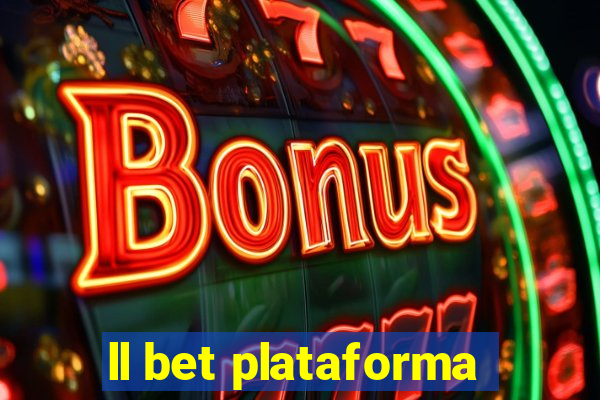 ll bet plataforma