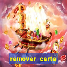 remover carta history reborn