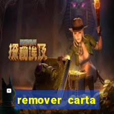 remover carta history reborn