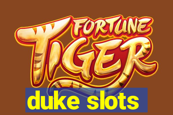 duke slots