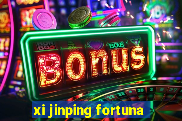 xi jinping fortuna