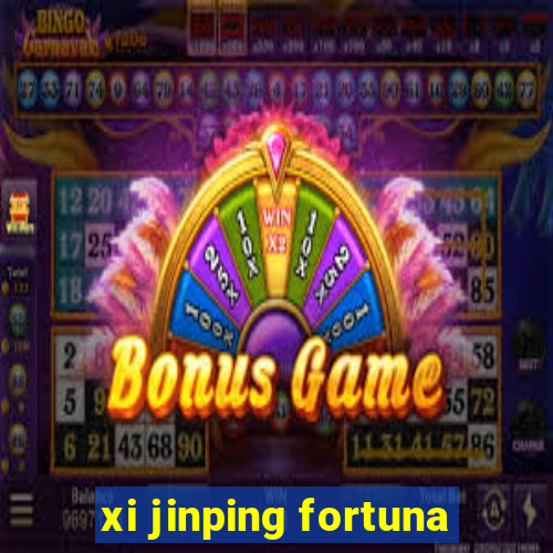 xi jinping fortuna