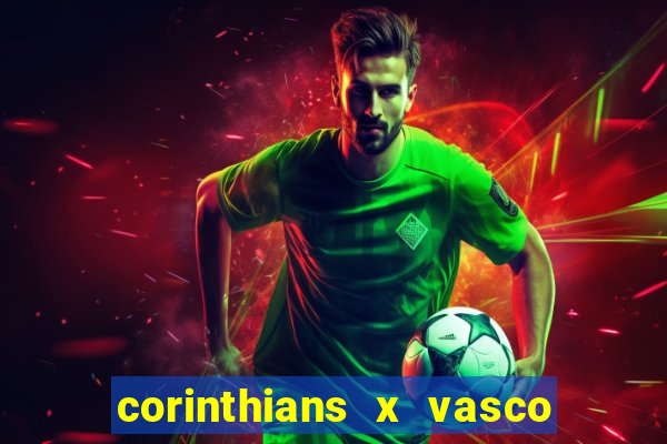 corinthians x vasco da gama ao vivo futemax