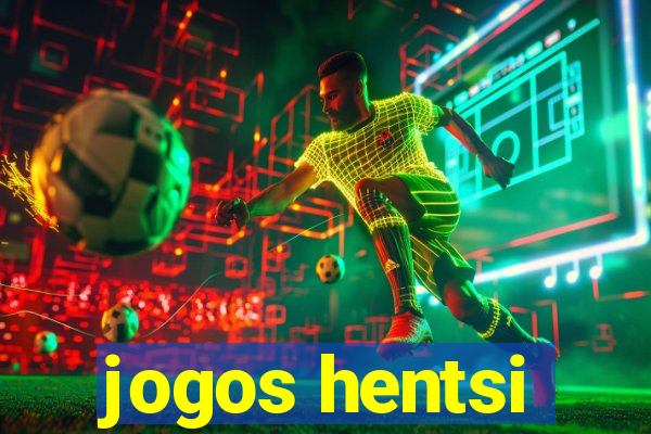 jogos hentsi