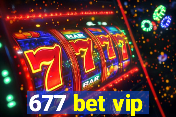 677 bet vip