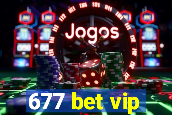 677 bet vip