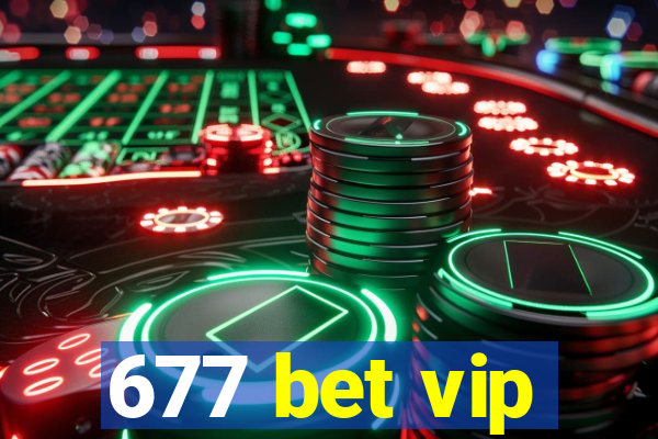 677 bet vip