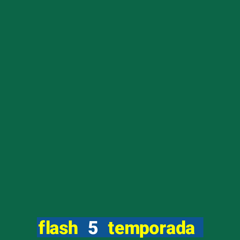 flash 5 temporada ep 9 continua em arrow