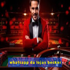 whatsapp da lojas becker