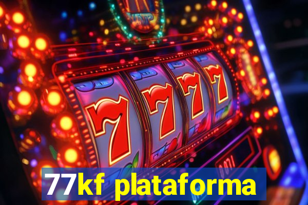 77kf plataforma