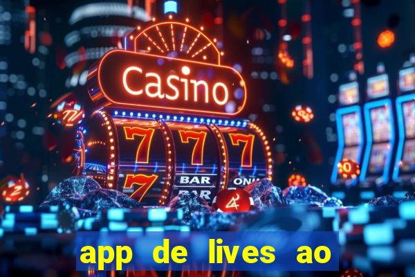 app de lives ao vivo 18