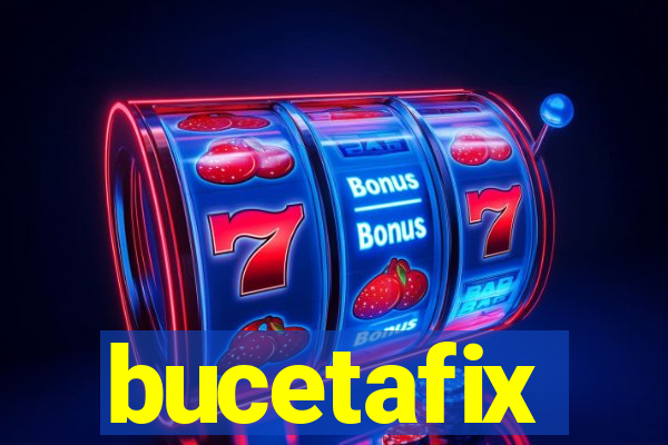 bucetafix