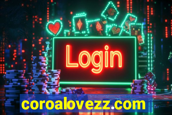 coroalovezz.com