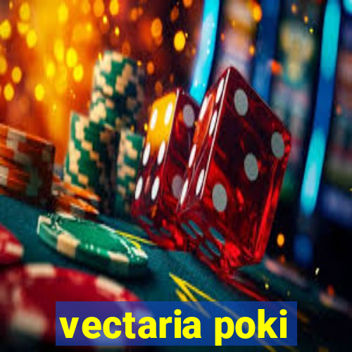 vectaria poki