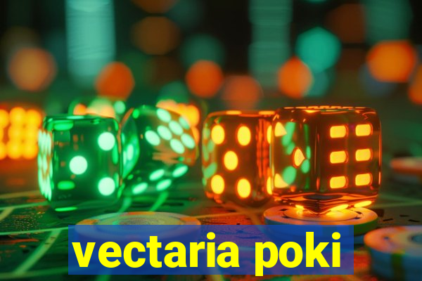 vectaria poki