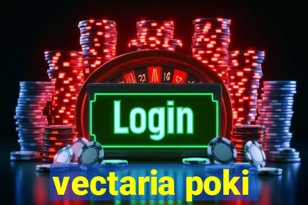 vectaria poki