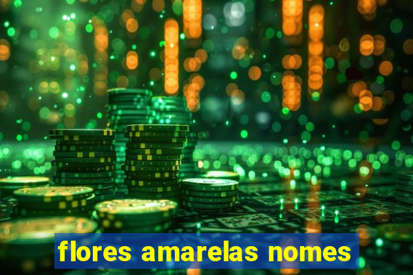 flores amarelas nomes