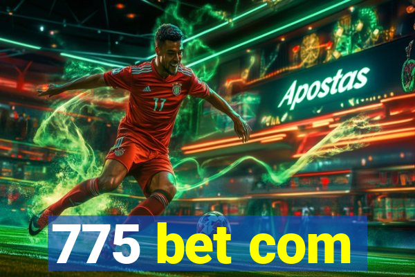 775 bet com