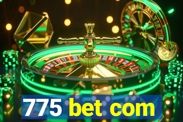 775 bet com