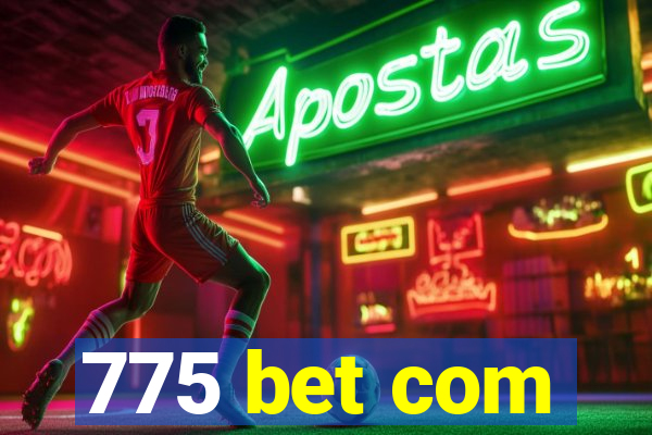 775 bet com