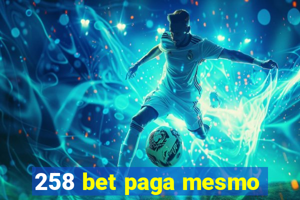 258 bet paga mesmo