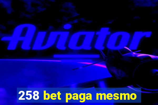 258 bet paga mesmo