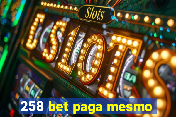 258 bet paga mesmo