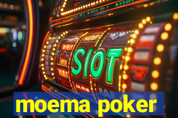 moema poker